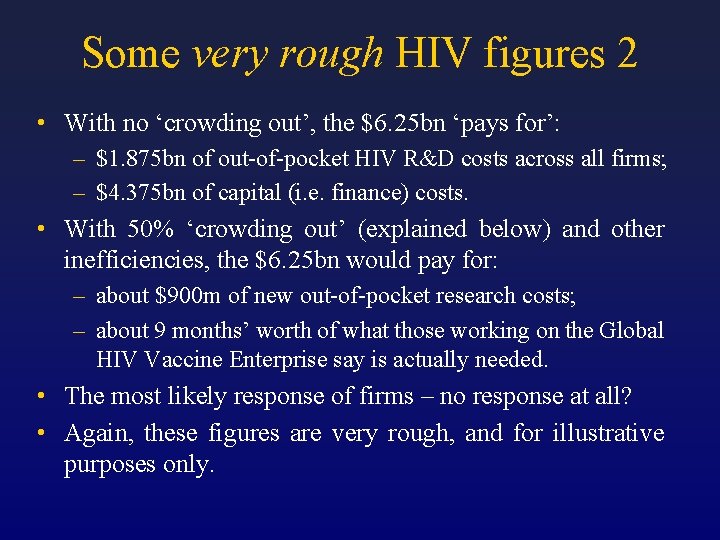 Some very rough HIV figures 2 • With no ‘crowding out’, the $6. 25