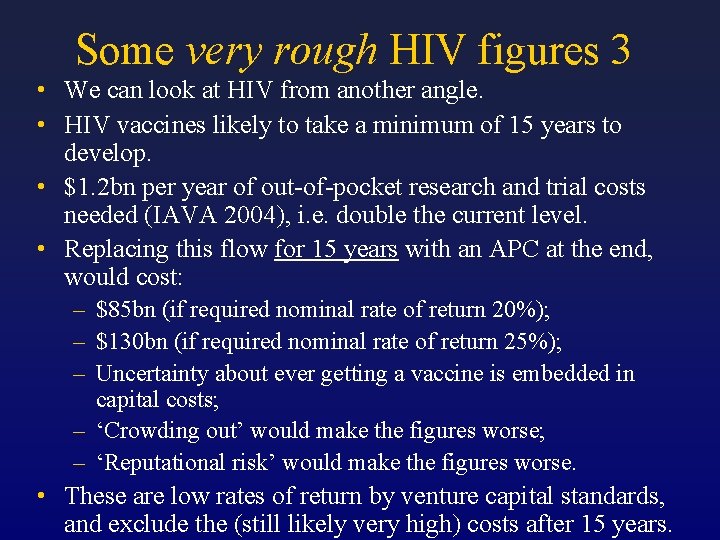 Some very rough HIV figures 3 • We can look at HIV from another