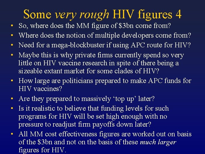 Some very rough HIV figures 4 • • So, where does the MM figure