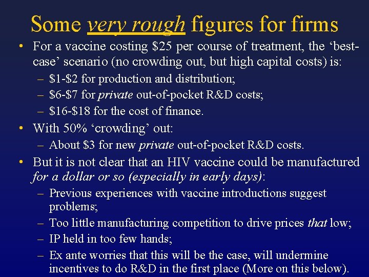 Some very rough figures for firms • For a vaccine costing $25 per course