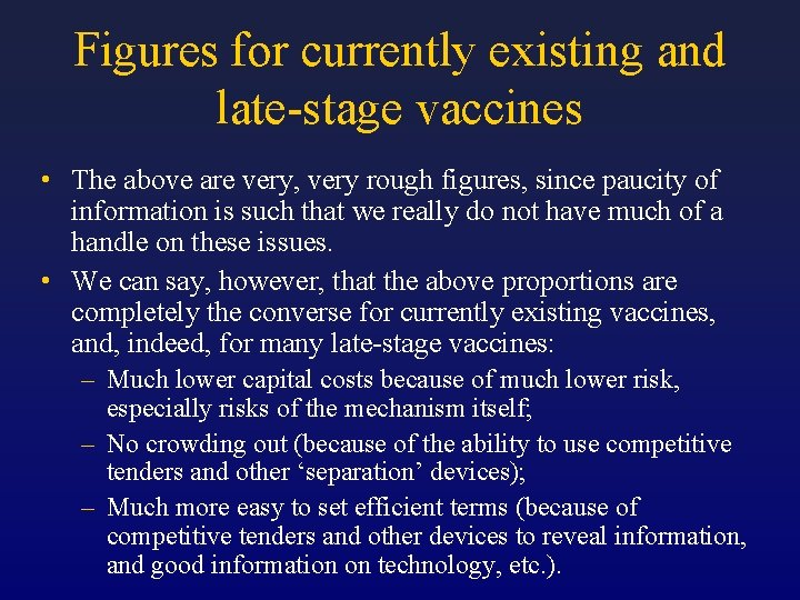 Figures for currently existing and late-stage vaccines • The above are very, very rough