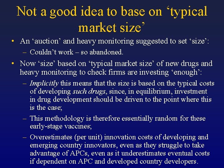 Not a good idea to base on ‘typical market size’ • An ‘auction’ and