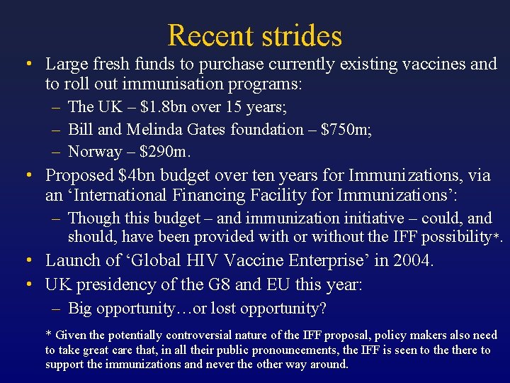 Recent strides • Large fresh funds to purchase currently existing vaccines and to roll