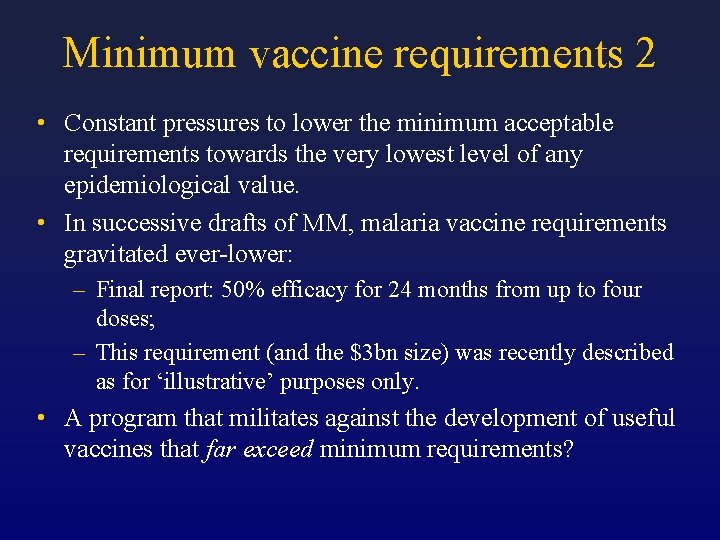 Minimum vaccine requirements 2 • Constant pressures to lower the minimum acceptable requirements towards