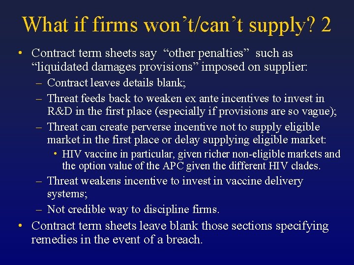 What if firms won’t/can’t supply? 2 • Contract term sheets say “other penalties” such