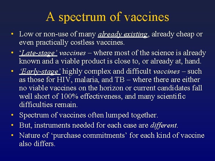 A spectrum of vaccines • Low or non-use of many already existing, already cheap