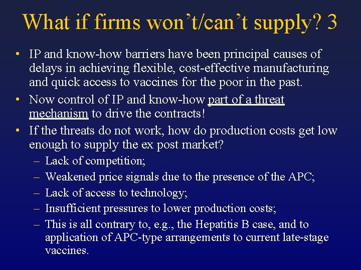 What if firms won’t/can’t supply? 3 • IP and know-how barriers have been principal