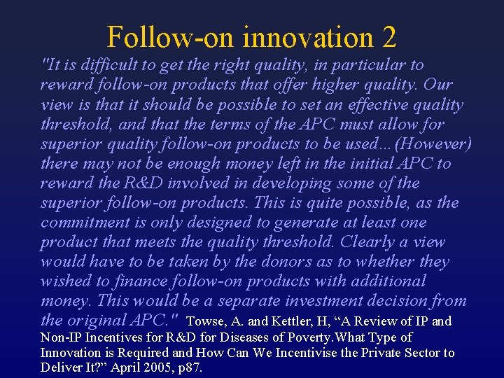 Follow-on innovation 2 "It is difficult to get the right quality, in particular to