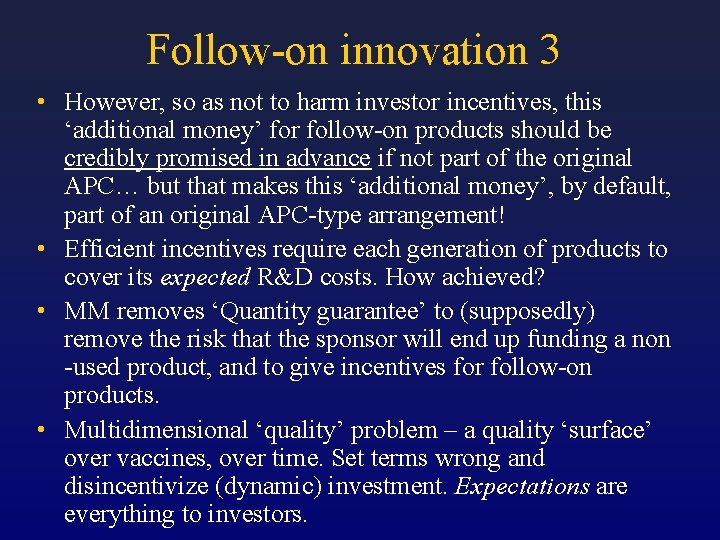 Follow-on innovation 3 • However, so as not to harm investor incentives, this ‘additional