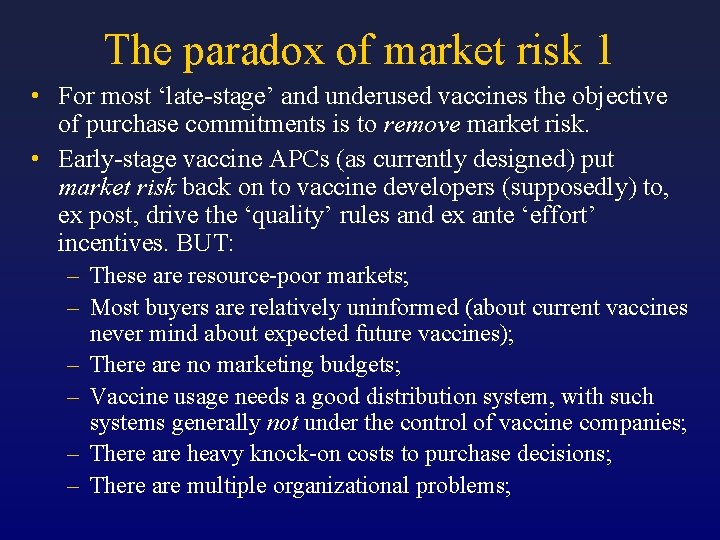 The paradox of market risk 1 • For most ‘late-stage’ and underused vaccines the