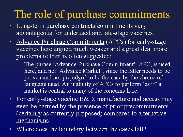 The role of purchase commitments • Long-term purchase contracts/commitments very advantageous for underused and