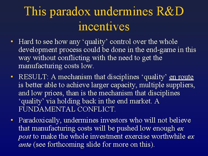 This paradox undermines R&D incentives • Hard to see how any ‘quality’ control over