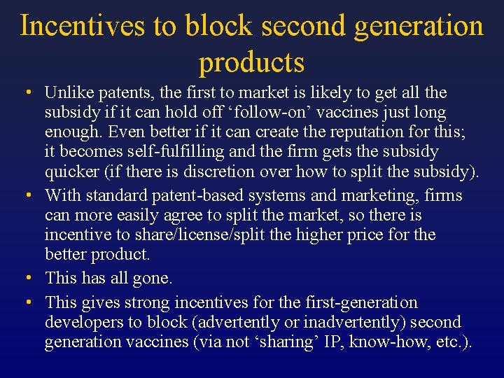 Incentives to block second generation products • Unlike patents, the first to market is