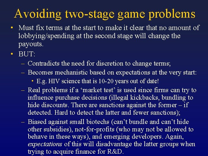 Avoiding two-stage game problems • Must fix terms at the start to make it