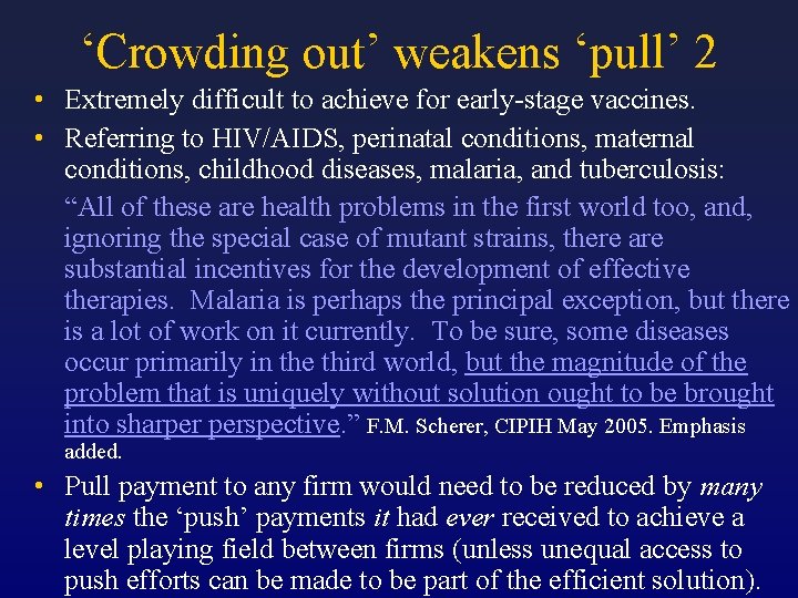 ‘Crowding out’ weakens ‘pull’ 2 • Extremely difficult to achieve for early-stage vaccines. •
