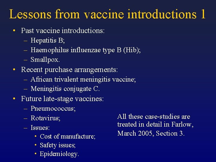 Lessons from vaccine introductions 1 • Past vaccine introductions: – Hepatitis B; – Haemophilus