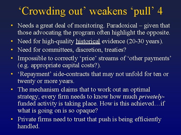 ‘Crowding out’ weakens ‘pull’ 4 • Needs a great deal of monitoring. Paradoxical –