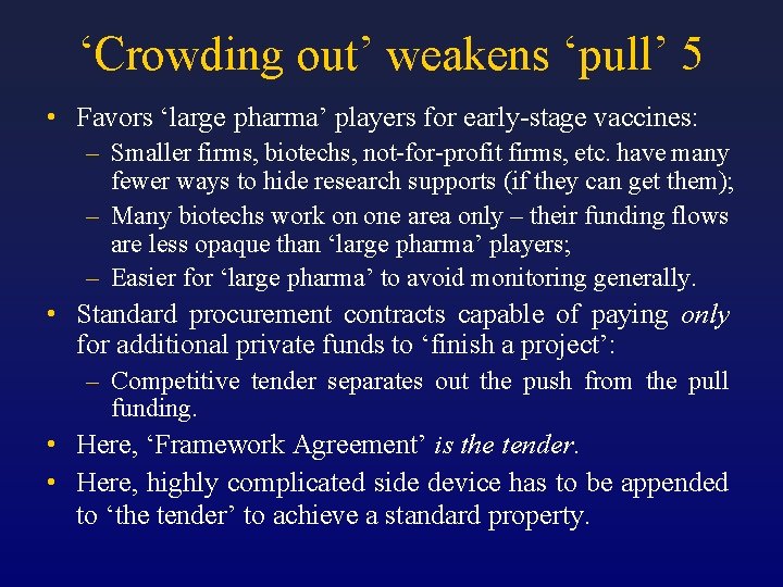 ‘Crowding out’ weakens ‘pull’ 5 • Favors ‘large pharma’ players for early-stage vaccines: –