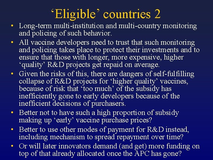 ‘Eligible’ countries 2 • Long-term multi-institution and multi-country monitoring and policing of such behavior.