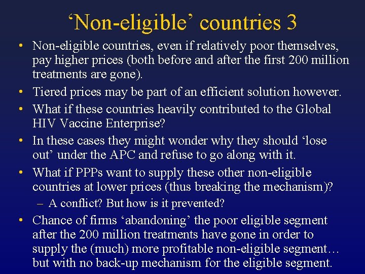 ‘Non-eligible’ countries 3 • Non-eligible countries, even if relatively poor themselves, pay higher prices