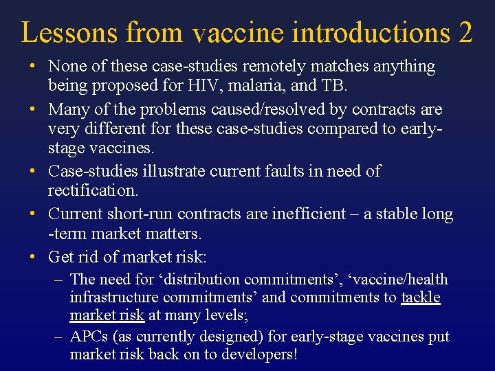 Lessons from vaccine introductions 2 • None of these case-studies remotely matches anything being