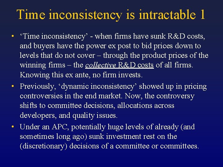 Time inconsistency is intractable 1 • ‘Time inconsistency’ - when firms have sunk R&D