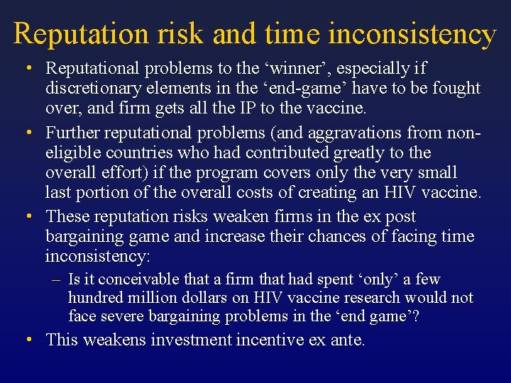 Reputation risk and time inconsistency • Reputational problems to the ‘winner’, especially if discretionary