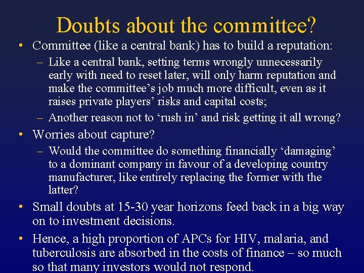 Doubts about the committee? • Committee (like a central bank) has to build a