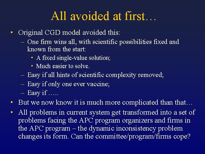 All avoided at first… • Original CGD model avoided this: – One firm wins