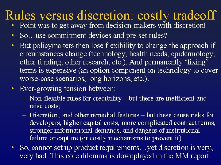 Rules versus discretion: costly tradeoff • Point was to get away from decision-makers with