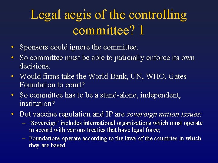 Legal aegis of the controlling committee? 1 • Sponsors could ignore the committee. •