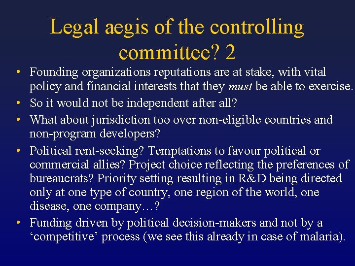 Legal aegis of the controlling committee? 2 • Founding organizations reputations are at stake,