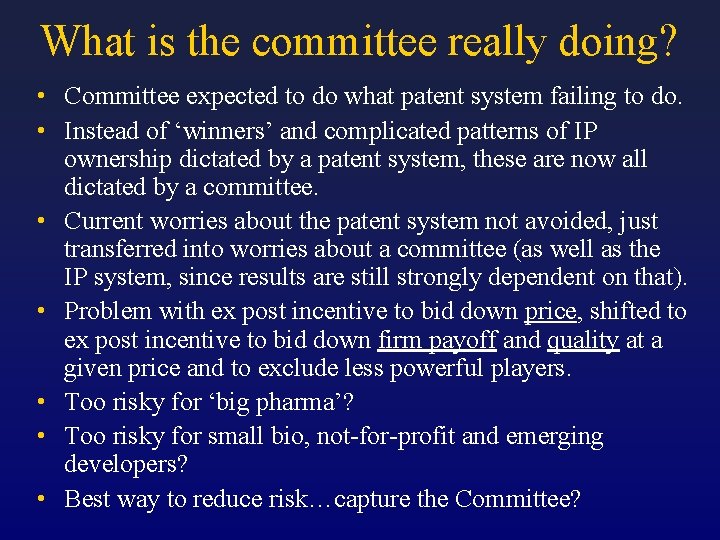 What is the committee really doing? • Committee expected to do what patent system