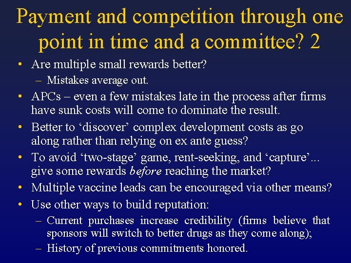 Payment and competition through one point in time and a committee? 2 • Are