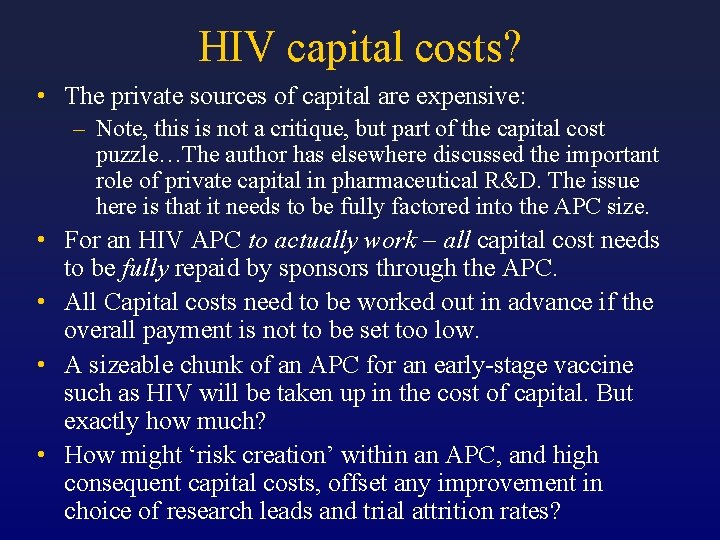 HIV capital costs? • The private sources of capital are expensive: – Note, this