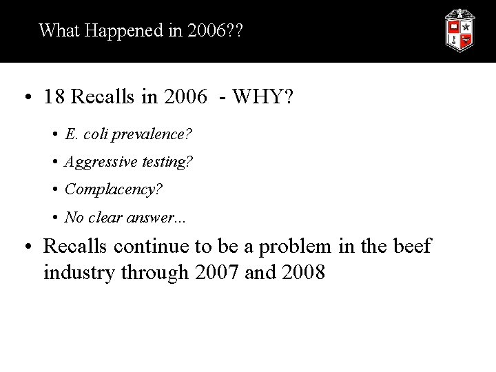 What Happened in 2006? ? • 18 Recalls in 2006 - WHY? • E.