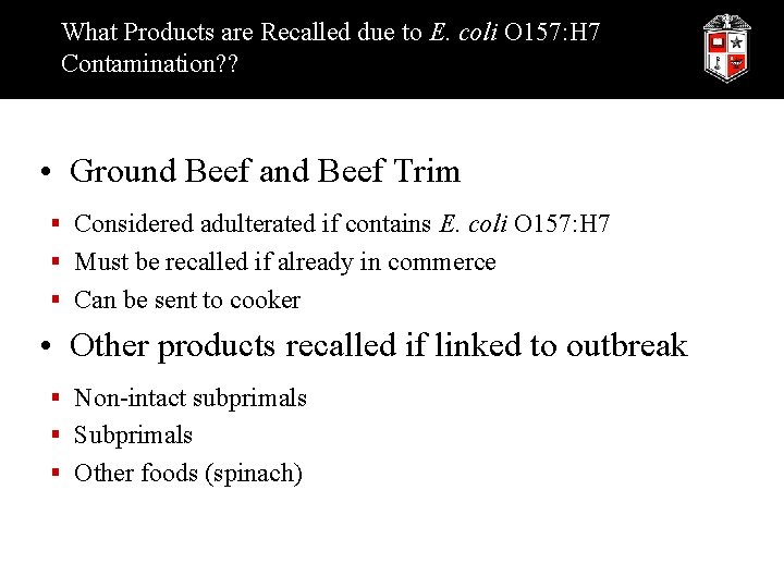 What Products are Recalled due to E. coli O 157: H 7 Contamination? ?