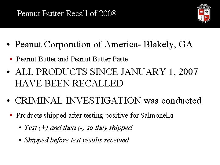 Peanut Butter Recall of 2008 • Peanut Corporation of America- Blakely, GA § Peanut