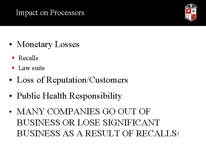 Impact on Processors • Monetary Losses § Recalls § Law suits • Loss of