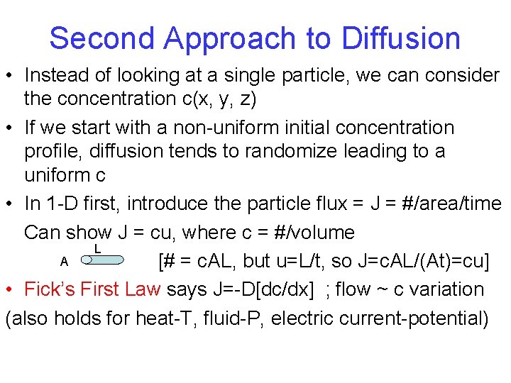 Second Approach to Diffusion • Instead of looking at a single particle, we can