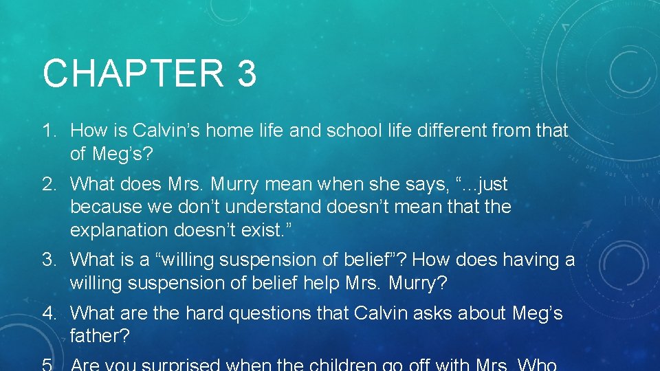 CHAPTER 3 1. How is Calvin’s home life and school life different from that