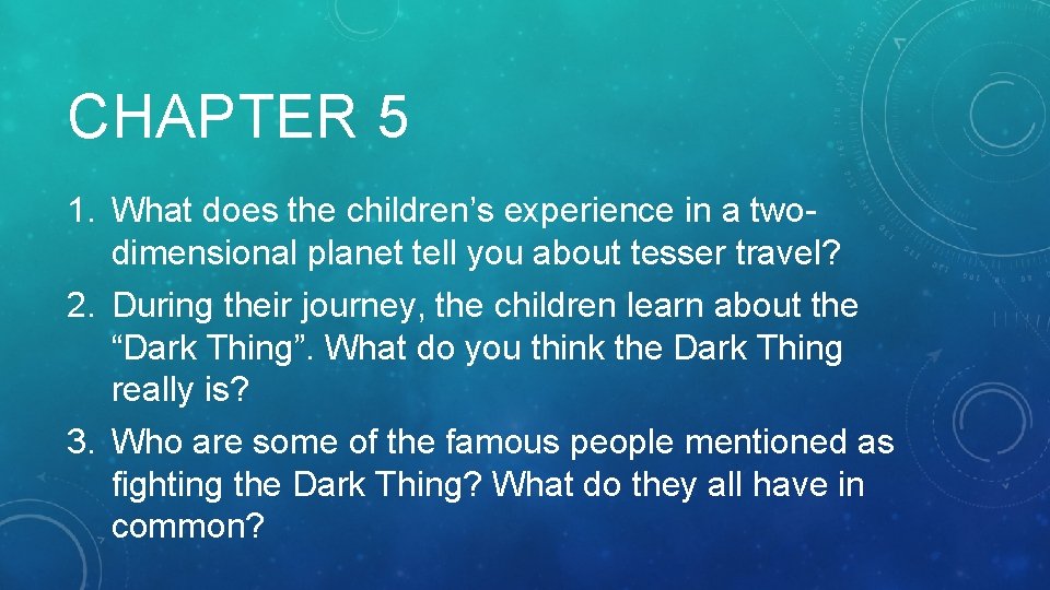 CHAPTER 5 1. What does the children’s experience in a twodimensional planet tell you