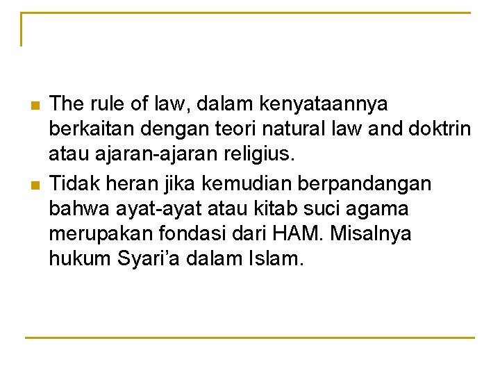 n n The rule of law, dalam kenyataannya berkaitan dengan teori natural law and