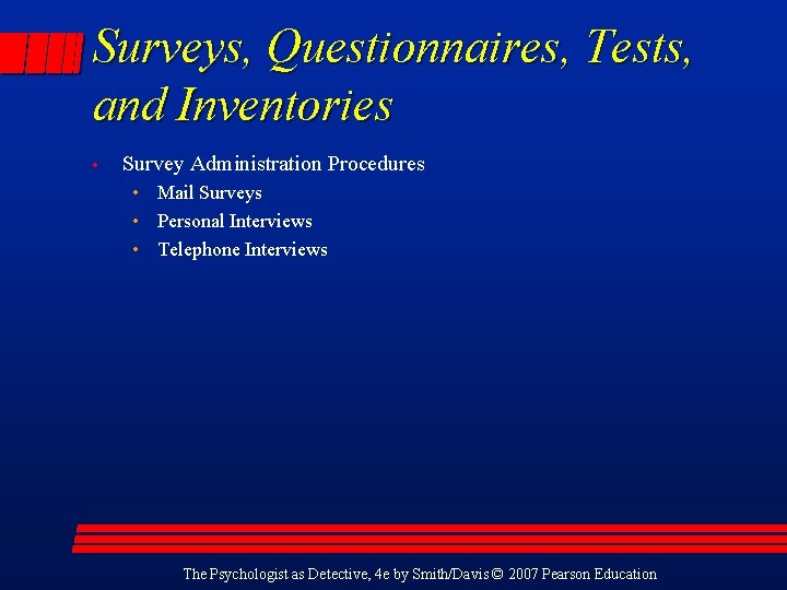 Surveys, Questionnaires, Tests, and Inventories • Survey Administration Procedures • Mail Surveys • Personal