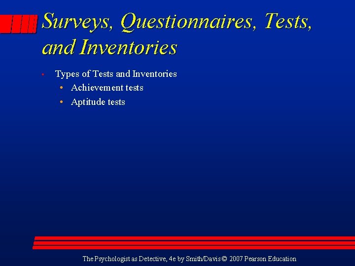 Surveys, Questionnaires, Tests, and Inventories • Types of Tests and Inventories • Achievement tests