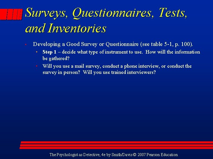 Surveys, Questionnaires, Tests, and Inventories • Developing a Good Survey or Questionnaire (see table