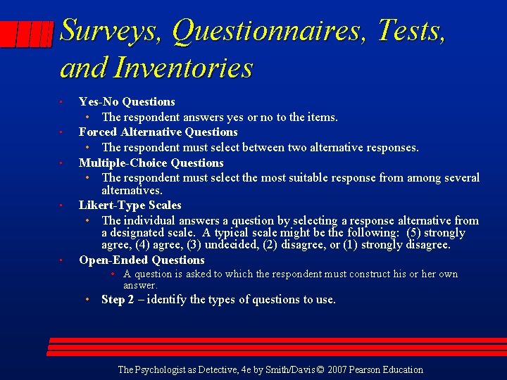 Surveys, Questionnaires, Tests, and Inventories • • • Yes-No Questions • The respondent answers