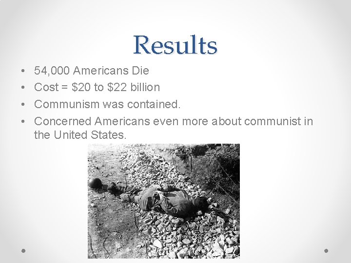 Results • • 54, 000 Americans Die Cost = $20 to $22 billion Communism
