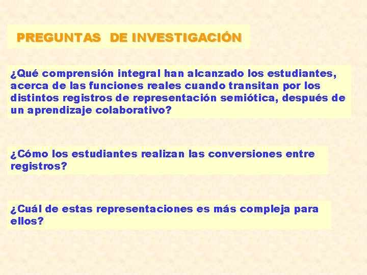 PREGUNTAS DE INVESTIGACIÓN ¿Qué comprensión integral han alcanzado los estudiantes, acerca de las funciones