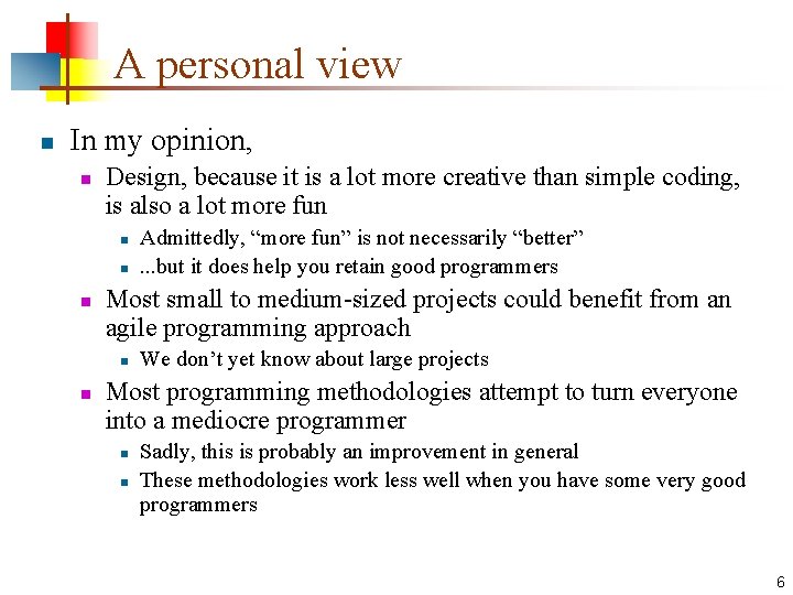 A personal view n In my opinion, n Design, because it is a lot